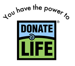 You have the power to Donate Life